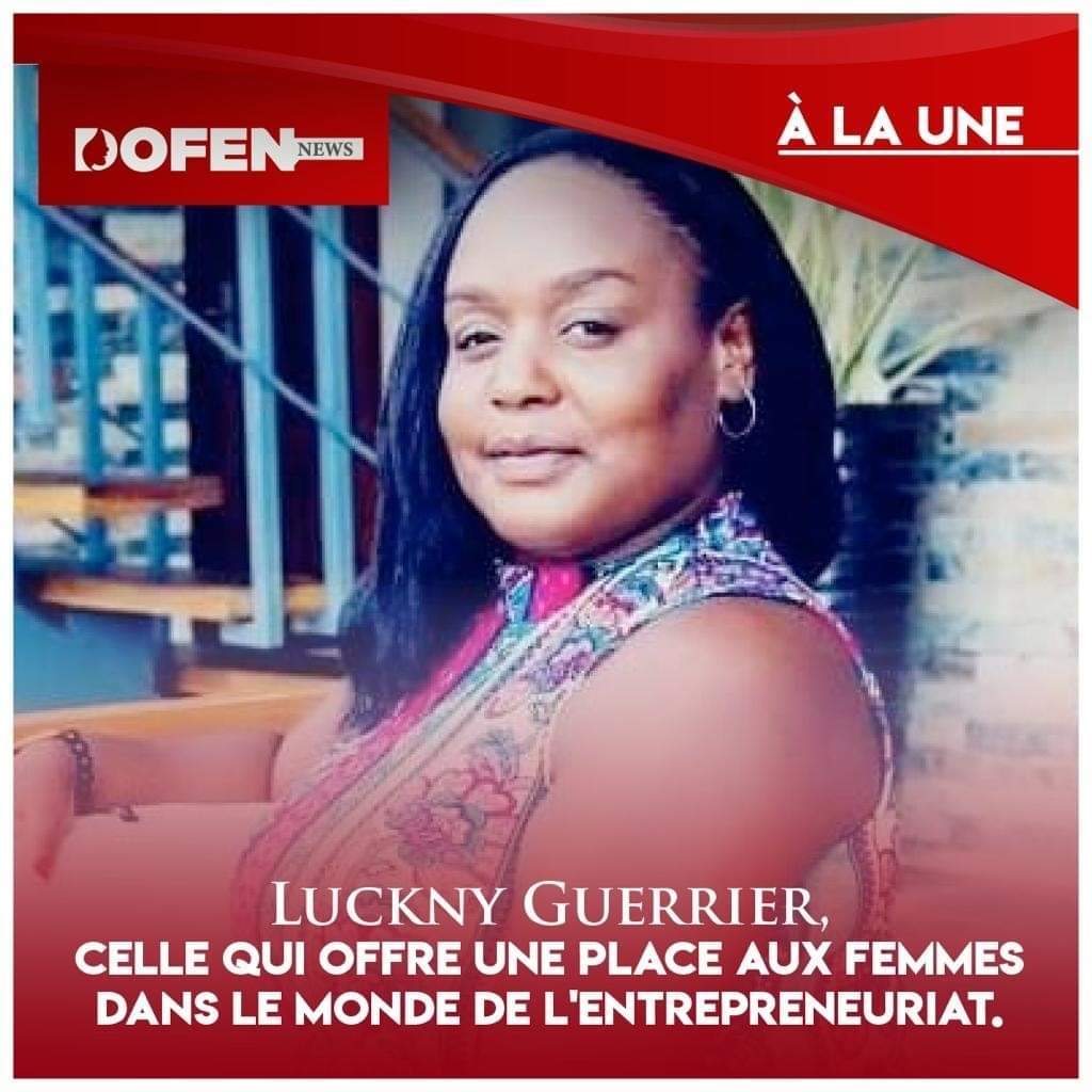 Luckny Guerrier, celle qui offre une place aux femmes dans le monde de l’entrepreneuriat