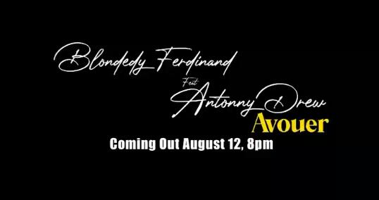 « Avouer » le duo de Blondedy Ferdinand et Anthony Drew sortira le 12 août prochain