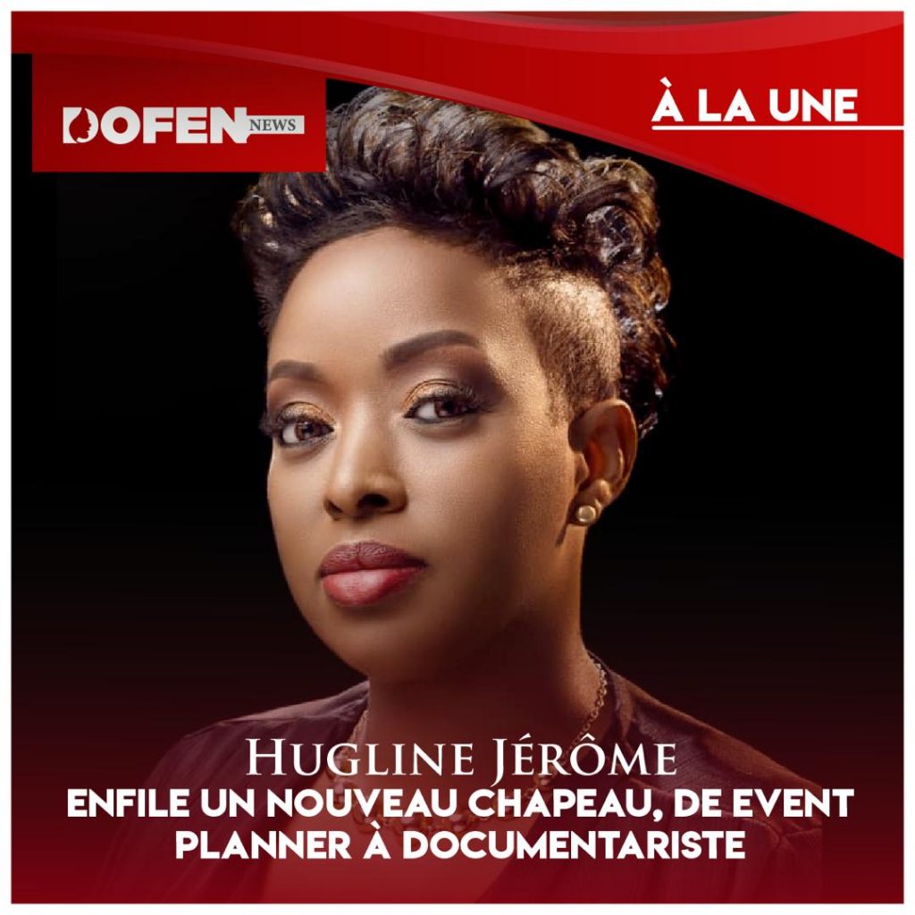 Hugline Jérôme, une Event planner qui enfile sa casquette de documentariste